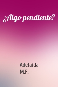 ¿Algo pendiente?