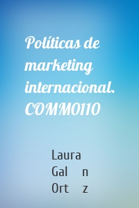 Políticas de marketing internacional. COMM0110