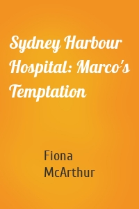 Sydney Harbour Hospital: Marco's Temptation