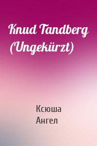 Knud Tandberg (Ungekürzt)