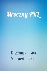 Mroczny PRL