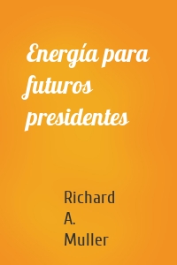 Energía para futuros presidentes