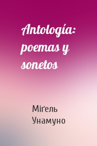 Antología: poemas y sonetos