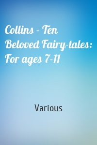 Collins - Ten Beloved Fairy-tales: For ages 7-11