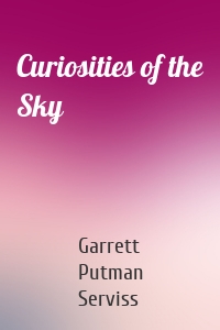 Curiosities of the Sky