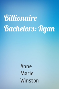 Billionaire Bachelors: Ryan