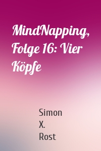 MindNapping, Folge 16: Vier Köpfe