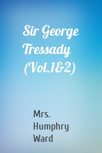 Sir George Tressady (Vol.1&2)