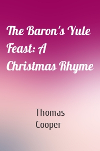 The Baron's Yule Feast: A Christmas Rhyme