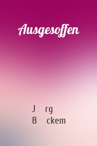 Ausgesoffen