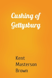 Cushing of Gettysburg