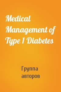 Medical Management of Type 1 Diabetes