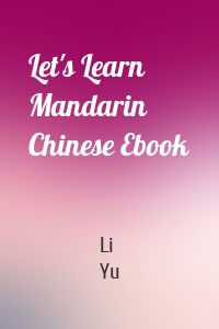 Let's Learn Mandarin Chinese Ebook