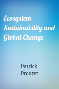 Ecosystem Sustainability and Global Change