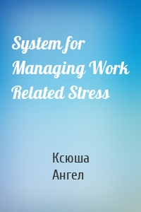 System for Managing Work Related Stress