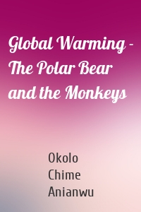 Global Warming - The Polar Bear and the Monkeys