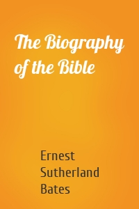 The Biography of the Bible