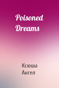 Poisoned Dreams