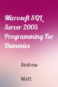 Microsoft SQL Server 2005 Programming For Dummies
