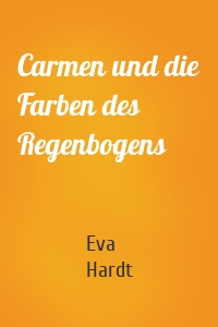 Carmen und die Farben des Regenbogens