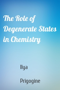 The Role of Degenerate States in Chemistry