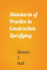 Standards of Practice in Construction Specifying