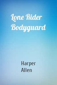 Lone Rider Bodyguard