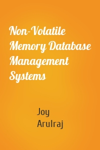 Non-Volatile Memory Database Management Systems