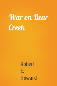 War on Bear Creek
