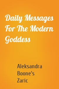 Daily Messages For The Modern Goddess