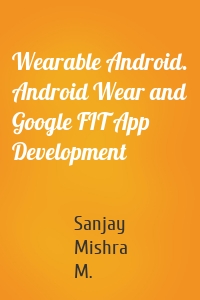 Wearable Android. Android Wear and Google FIT App Development