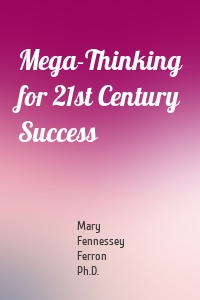 Mega-Thinking for 21st Century Success