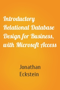 Introductory Relational Database Design for Business, with Microsoft Access