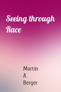 Seeing through Race