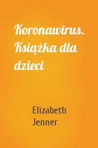 Koronawirus. Książka dla dzieci