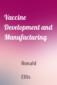 Vaccine Development and Manufacturing