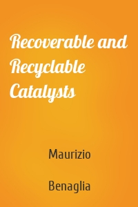 Recoverable and Recyclable Catalysts