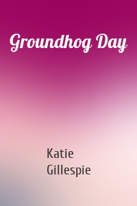 Groundhog Day