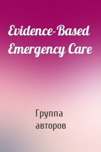 Evidence-Based Emergency Care