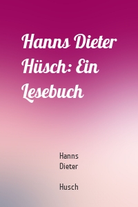 Hanns Dieter Hüsch: Ein Lesebuch
