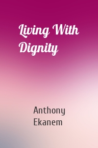Living With Dignity