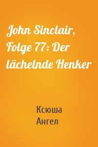 John Sinclair, Folge 77: Der lächelnde Henker