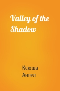 Valley of the Shadow