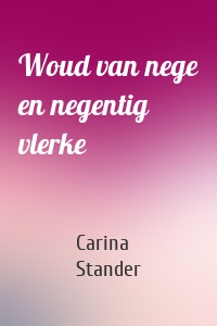 Woud van nege en negentig  vlerke