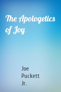 The Apologetics of Joy