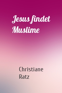 Jesus findet Muslime