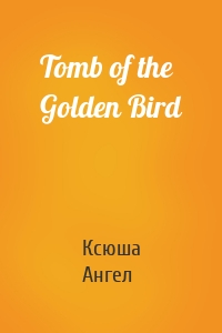 Tomb of the Golden Bird