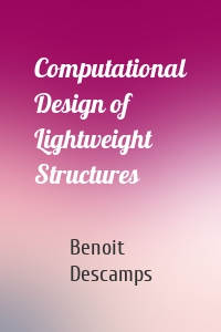 Computational Design of Lightweight Structures