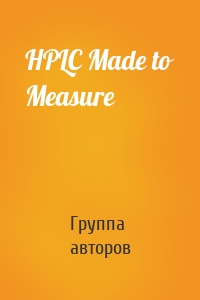 HPLC Made to Measure