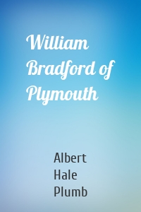 William Bradford of Plymouth